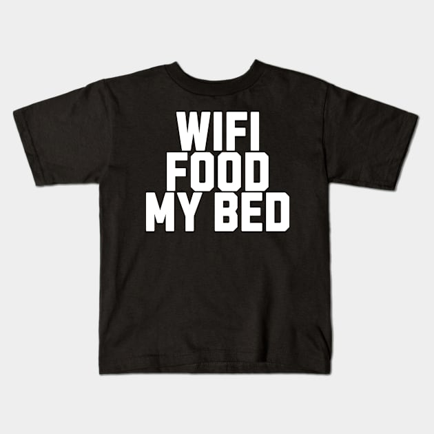 Wifi Food My Bed Kids T-Shirt by Andonaki